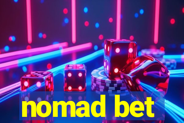 nomad bet